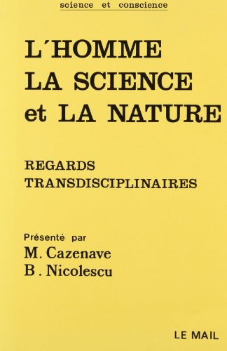 L'homme, la science et la nature: Regards transdisciplinaires (Collection "Science et conscience") (French Edition) (9782903951351) by [???]