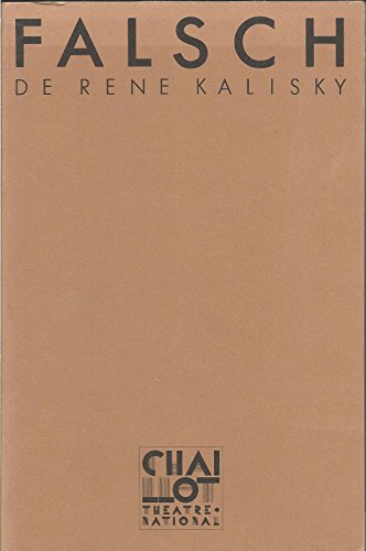 Falsch (Collection du TheÌaÌ‚tre national de Chaillot) (French Edition) (9782903955052) by Kalisky, ReneÌ