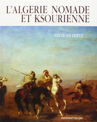 9782903963392: L'Algrie nomade et ksourienne, 1830-1954