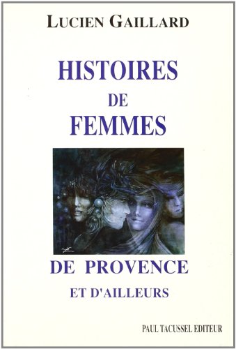 9782903963507: Histoires de femmes: De Provence et d'ailleurs
