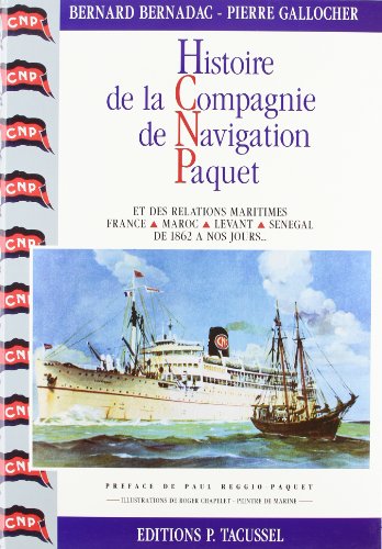 Beispielbild fr Histoire de la Compagnie de Navigation Paquet et des relations France - Maroc - Levant - Senegal de 1863 a nos jours zum Verkauf von Okmhistoire