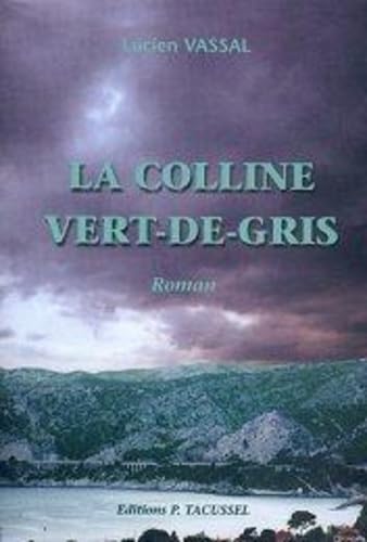 Stock image for La Colline vert-de-gris for sale by secretdulivre