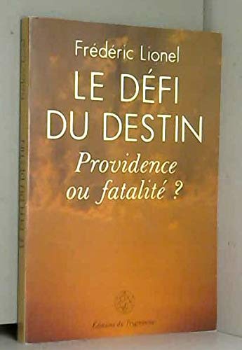Beispielbild fr Le dfi du Destin Providence ou fatalit ? zum Verkauf von ARTLINK