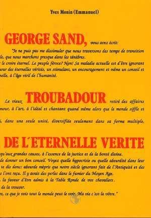 Beispielbild fr George Sand, troubadour de l'eternelle v rit Monin, Yves zum Verkauf von LIVREAUTRESORSAS