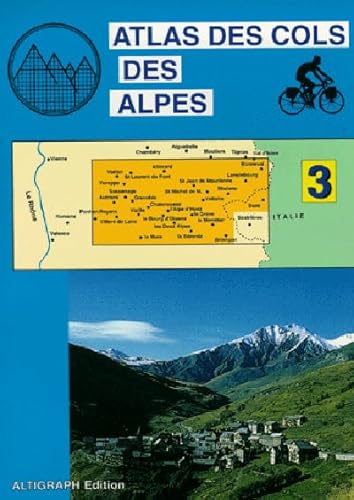 Imagen de archivo de Atlas des cols des Alpes: Pont-en-Royans, Villard-de Lans, Grenoble,. (Volume 3) a la venta por Reuseabook