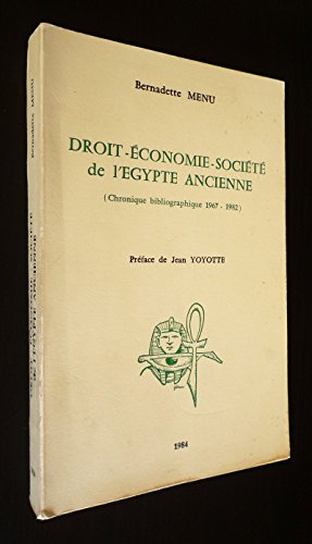 Droit - Economie - Societe De l'Egypte Ancienne [Chronique Bibliographique 1967-1982]