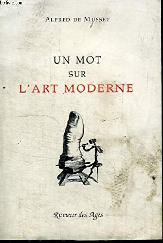 Beispielbild fr Un mot sur l'art moderne Alfred de, MUSSET zum Verkauf von LIVREAUTRESORSAS