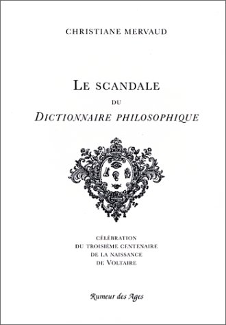 Beispielbild fr Le scandale du Dictionnaire philosophique: C l bration du troisi me centenaire de la naissance de Voltaire zum Verkauf von Librairie Theatrum Mundi