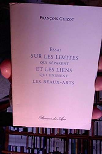 Imagen de archivo de Essai Sur Les Limites Qui Separent Et Las Liens Qui Unissent Les Beux-Arts a la venta por Geoff Blore`s Books