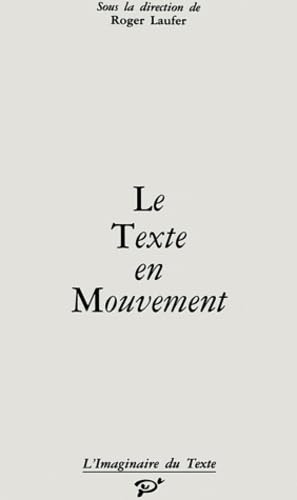 Beispielbild fr Le Texte en mouvement zum Verkauf von Ammareal