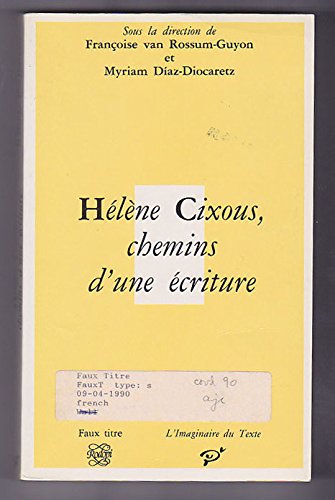 Beispielbild fr Hlne Cixous, chemins d'une criture : textes runis et prsents. zum Verkauf von Kloof Booksellers & Scientia Verlag