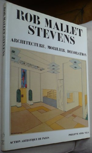 Stock image for Rob. Mallet-Stevens / Architecture, Mobilier, Decoration for sale by Louis Tinner Bookshop