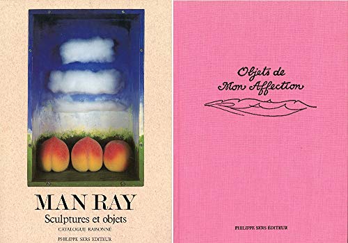 Man Ray: Objets de mon Affection ( Catalogue Raisonne )