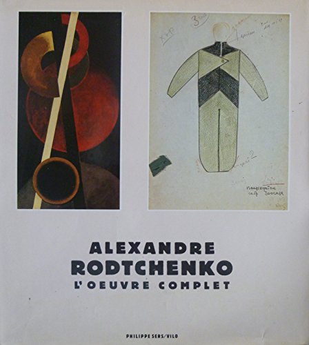 Stock image for Alexandre Rodtchenko. L'Oeuvre Complet (French Edition) for sale by GF Books, Inc.