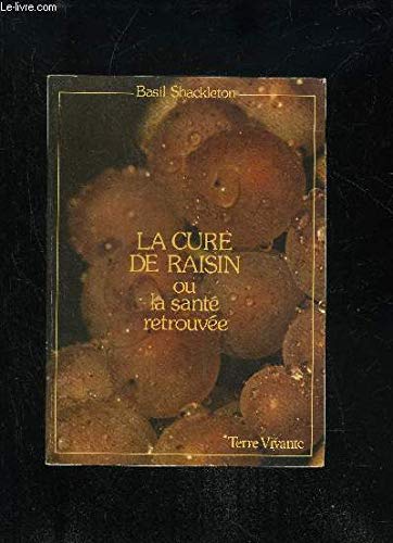 Imagen de archivo de La cure de raisin, ou, La sant retrouve a la venta por STUDIO-LIVRES