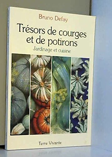 Beispielbild fr Trsors de courges et de potirons : Jardinage et cuisine zum Verkauf von Ammareal