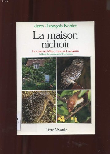 Stock image for Maison nichoir: Hommes et bêtes, comment cohabiter for sale by WorldofBooks