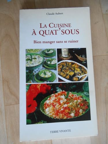 9782904082634: La cuisine  quat'sous: Bien manger sans se ruiner