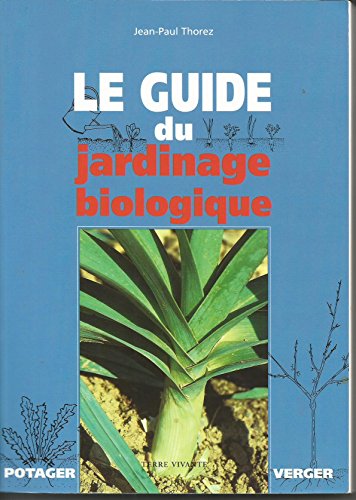 Beispielbild fr Le Guide du jardinage biologique zum Verkauf von medimops