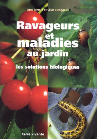 Stock image for Ravageurs Et Maladies Au Jardin : Les Solutions Biologiques for sale by RECYCLIVRE
