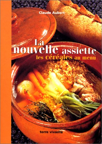 Stock image for La nouvelle assiette : Les crales au menu for sale by Ammareal