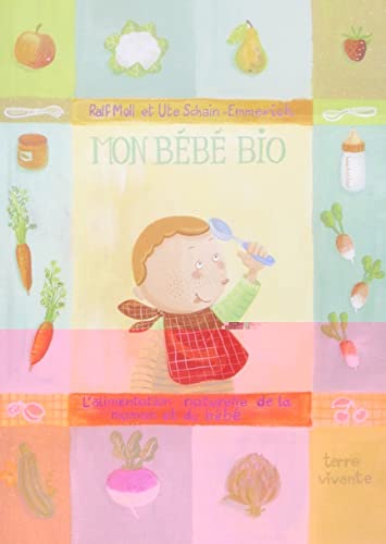 Imagen de archivo de Mon bb bio : l'alimentation naturelle de la maman et du bb a la venta por Librairie Th  la page