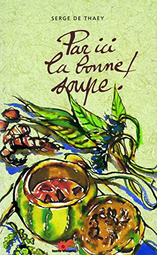 Beispielbild fr Par ici la bonne soupe ! zum Verkauf von Ammareal