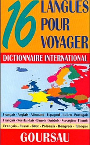 Stock image for Dictionnaire International - 16 langues pour voyager - 120.000 traductions - 3 sections de couleurs diffrentes avec entres en franais for sale by Ammareal