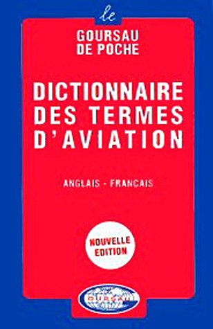 "dictionnaire des termes d'aviation ; anglais-franÃ‡ais" (9782904105111) by GOURSAU, HENRI