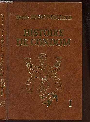 9782904159107: HISTOIRE DE CONDOM : TOME I : DES ORIGINES A 1317.