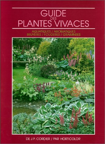 9782904176067: Guide des plantes vivaces: Aquatiques, aromatiques, bruyeres, fougres, gramines