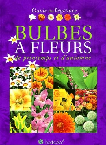 Beispielbild fr Le Guide des bulbes  fleurs de printemps et d'automne zum Verkauf von medimops