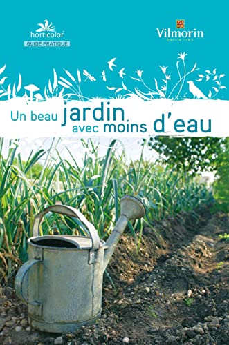 Beispielbild fr Un Beau Jardin Avec Moins D'eau zum Verkauf von RECYCLIVRE