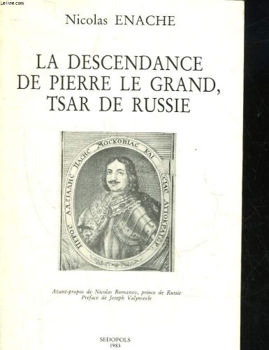 Imagen de archivo de La descendance de Pierre le Grand, tsar de Russie (Ge?ne?alogies) (French Edition) a la venta por STUDIO-LIVRES