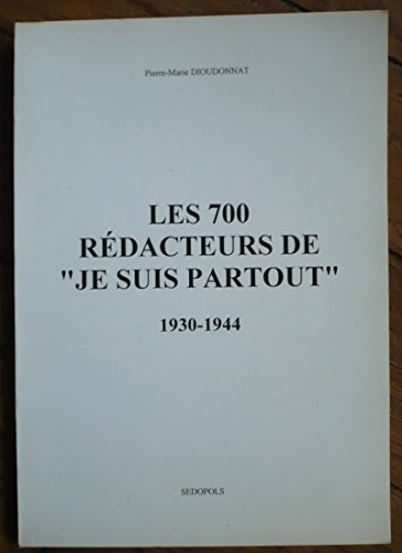 Beispielbild fr Les 700 Rdacteurs De 'Je Suis Partout' 1930-1944 zum Verkauf von Anybook.com
