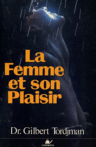 Imagen de archivo de La femme et son plaisir a la venta por medimops