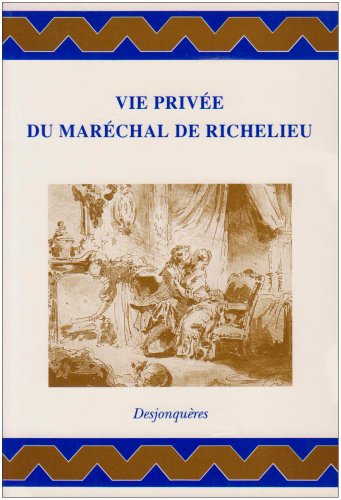 Beispielbild fr Vie Prive Du Marchal De Richelieu zum Verkauf von RECYCLIVRE