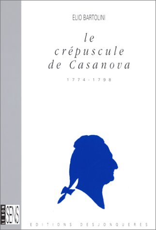 Beispielbild fr Le Crpuscule de Casanova, 1774-1798 zum Verkauf von Ammareal