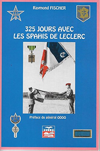 9782904255298: 325 jours avec les spahis de Leclerc (French Edition)