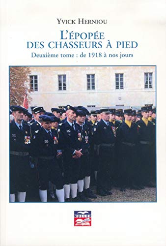 Imagen de archivo de L'pope des chasseurs  pied - Deuxime tome : de 1918  nos jours (French Edition) a la venta por Gallix