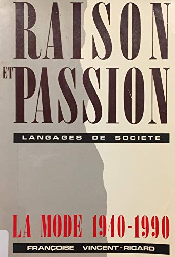 Beispielbild fr RAISON et PASSION / Langages de socit - LA MODE 1940-1990 zum Verkauf von medimops