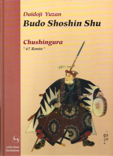 Stock image for Budo Shoshin Shu : Chushingura : 47 Ronin. Budo Shoshin Shu : Elementary Readings On Bushido for sale by RECYCLIVRE
