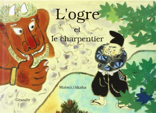 l'ogre et le charpentier (9782904292583) by MATSUI, Tadashi