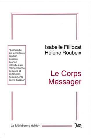 Beispielbild fr Le Corps Messager : Une Analyse Du Processus De La Maladie Dans Une Perspective Transactionnaliste zum Verkauf von RECYCLIVRE