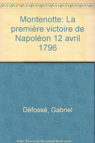 9782904304095: Montenotte: La premire victoire de Napolon 12 avril 1796
