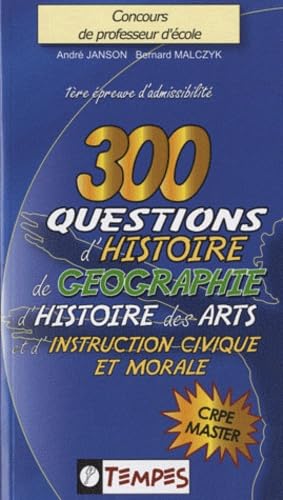 Beispielbild fr 300 questions d'histoire, de gographie, d'histoire des arts et d'instruction civique et morale zum Verkauf von Ammareal