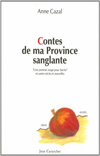 Beispielbild fr Contes De Ma Province Sanglante : Rcits Et Nouvelles. Confrence Sur L'aventure Coloniale Franaise zum Verkauf von RECYCLIVRE