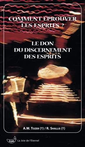 Stock image for Comment prouver les esprits ? Le don du discernement des esprits (French Edition) for sale by GF Books, Inc.