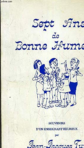 9782904386015: SEPT ANS DE BONNE HUMEUR SOUVENIRS D'UN ENSEIGNANT HEUREUX.