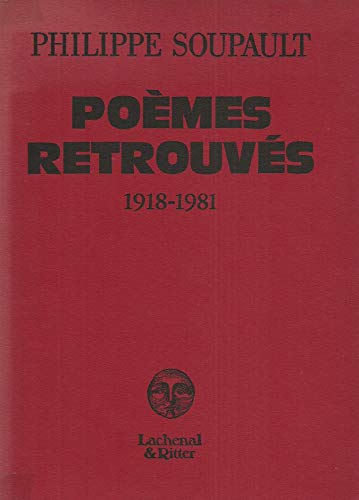 PoeÌ€mes retrouveÌs, 1918-1981: Suivis d'un essai sur la poeÌsie (French Edition) (9782904388002) by Soupault, Philippe